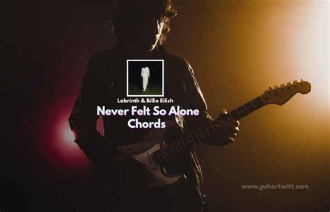 never felt so alone chords